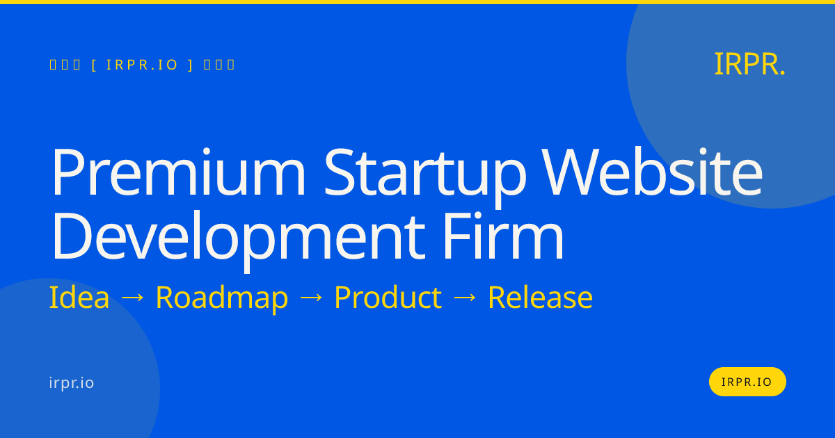Premium Startup Website Development Firm | IRPR.io — IRPR.io