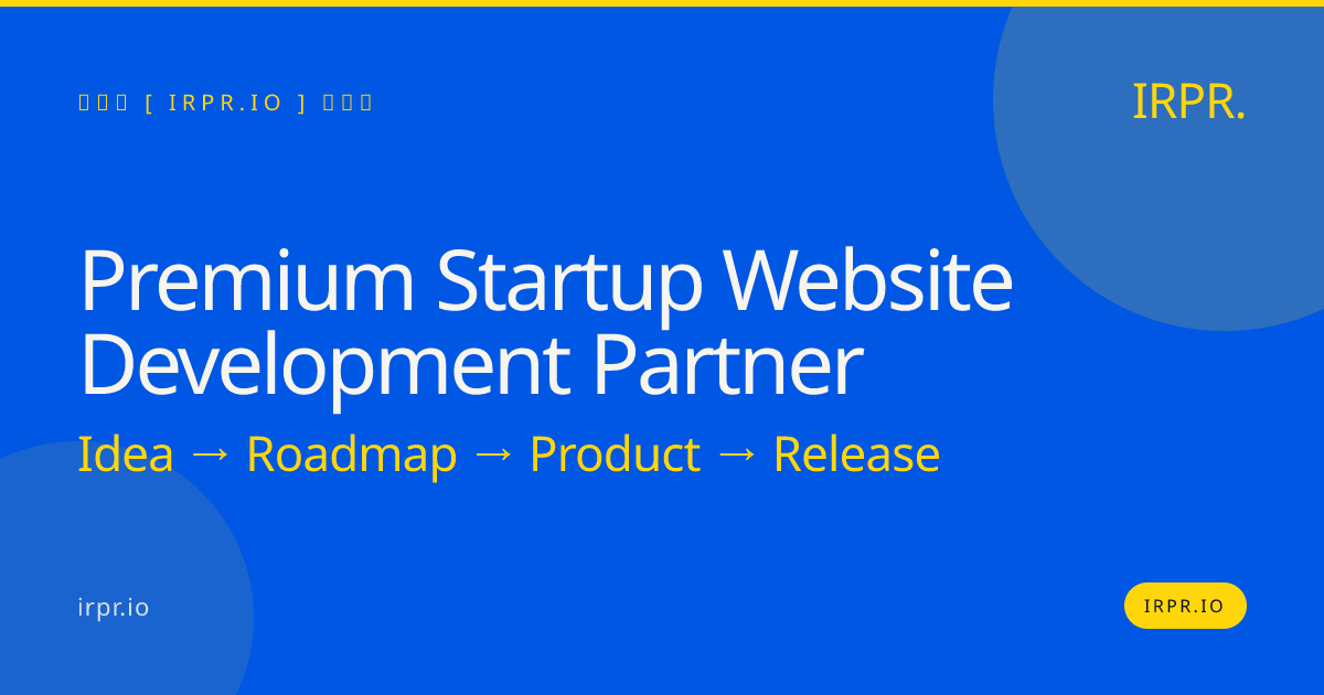 Premium Startup Website Development Partner | IRPR.io — IRPR.io