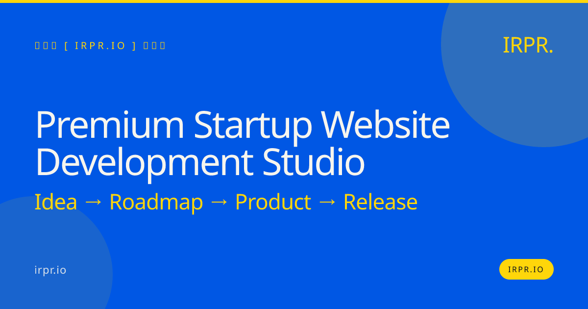 Premium Startup Website Development Studio | IRPR.io — IRPR.io