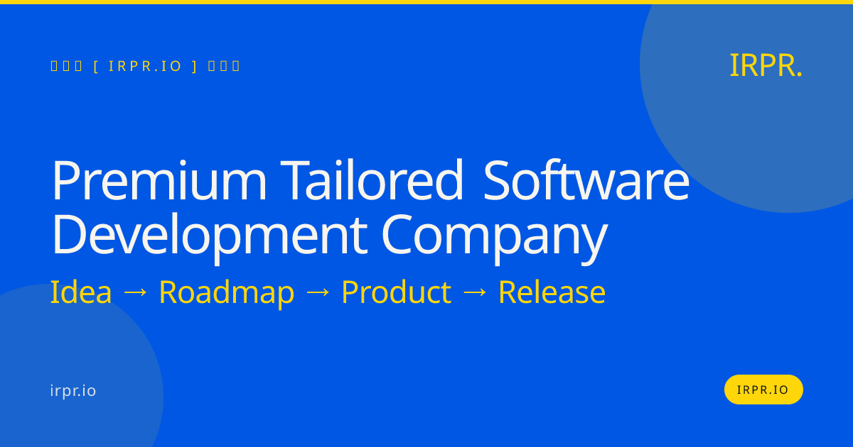 Premium Tailored Software Development Company | IRPR.io — IRPR.io