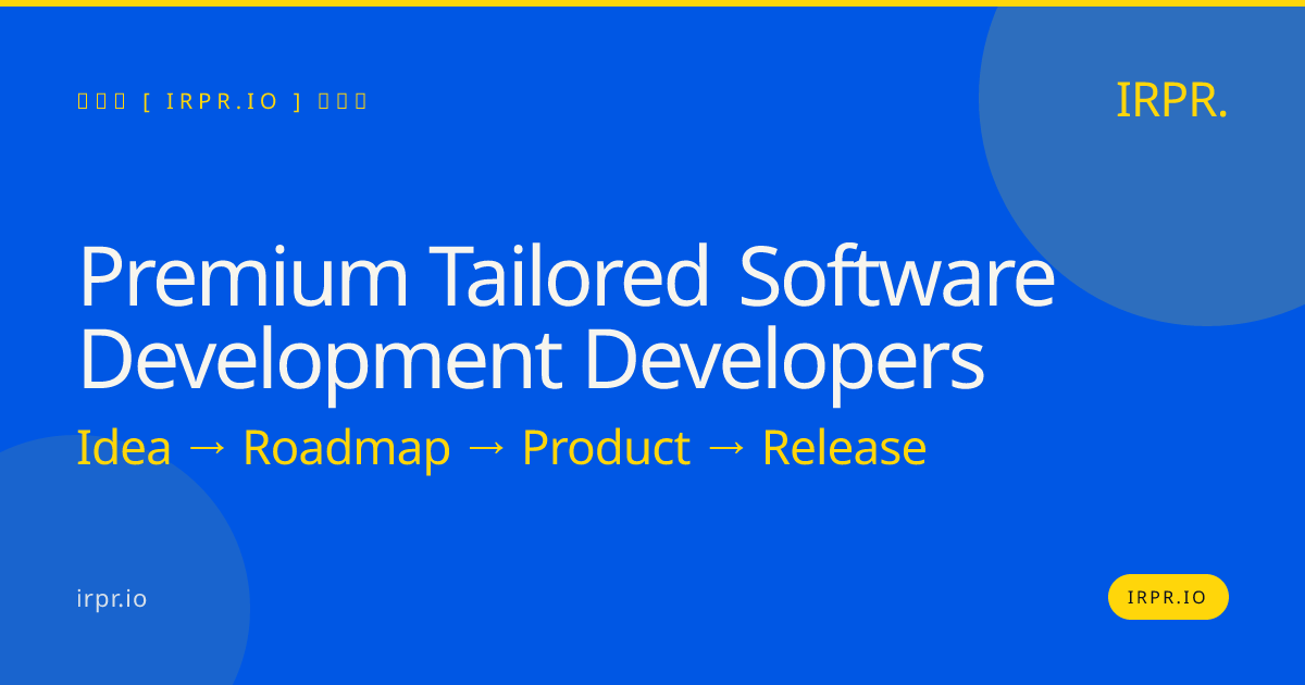 Premium Tailored Software Development Developers | IRPR.io — IRPR.io