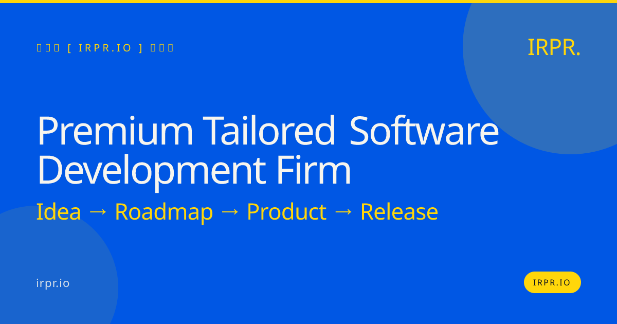 Premium Tailored Software Development Firm | IRPR.io — IRPR.io