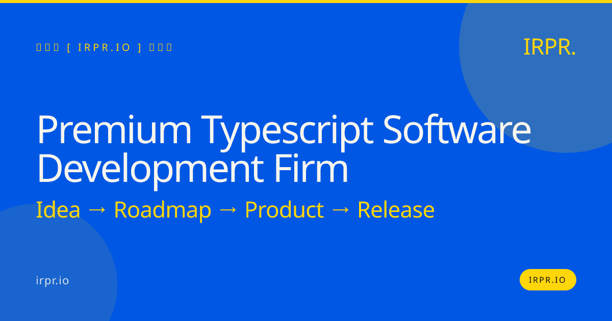 Premium TypeScript Software Development Firm | IRPR.io — IRPR.io
