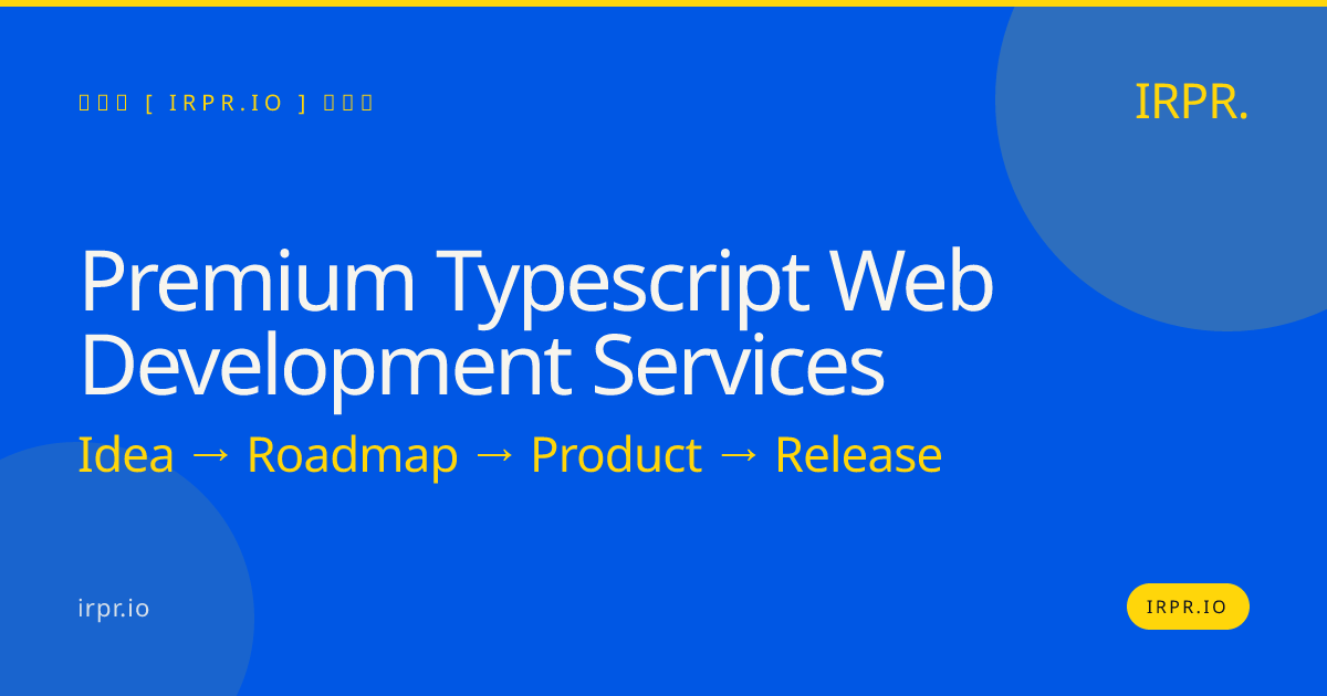 Premium TypeScript Web Development Services | IRPR — IRPR.io