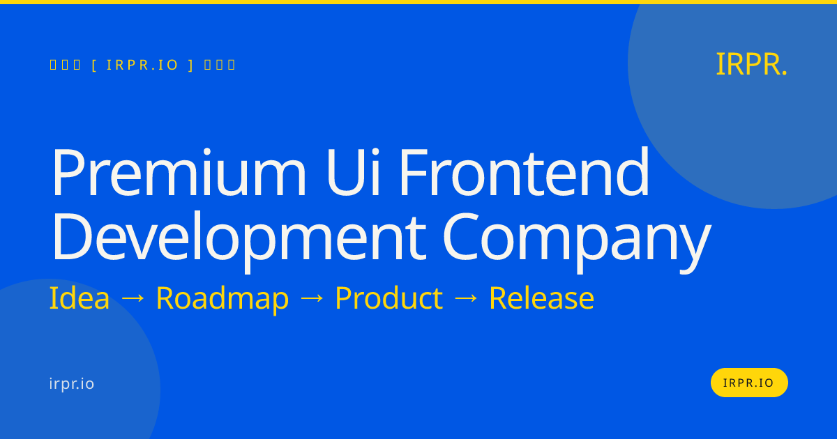 Premium UI Frontend Development Company — IRPR.io