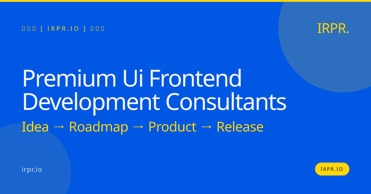 Premium UI Frontend Development Consultants | IRPR.io — IRPR.io