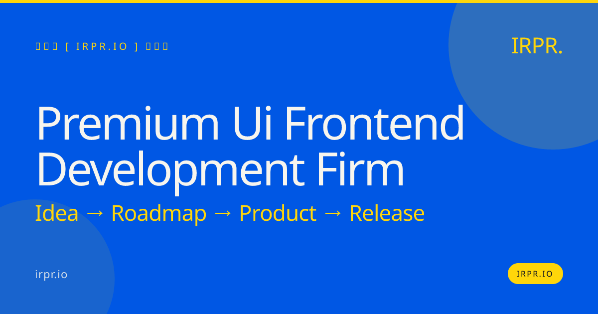 Premium UI Frontend Development Firm | IRPR.io — IRPR.io