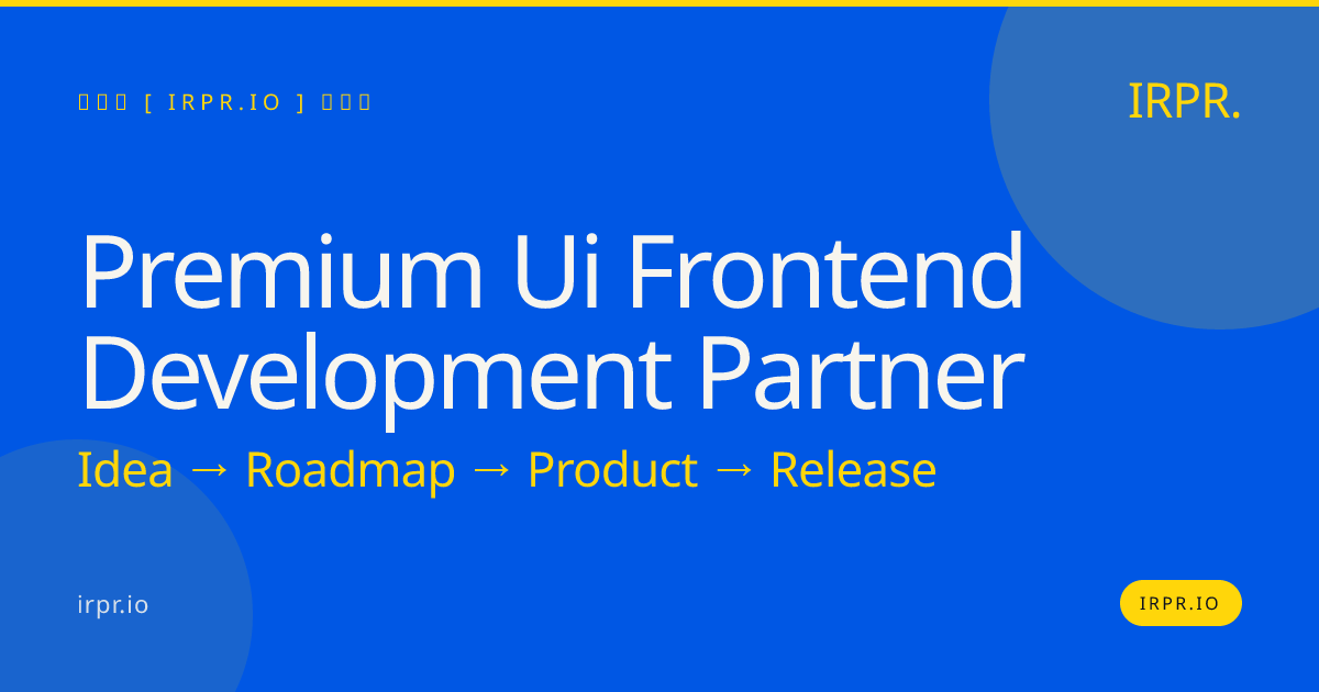 Premium UI Frontend Development Partner | IRPR.io — IRPR.io