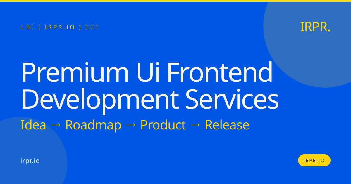 Premium UI Frontend Development Services | IRPR.io — IRPR.io