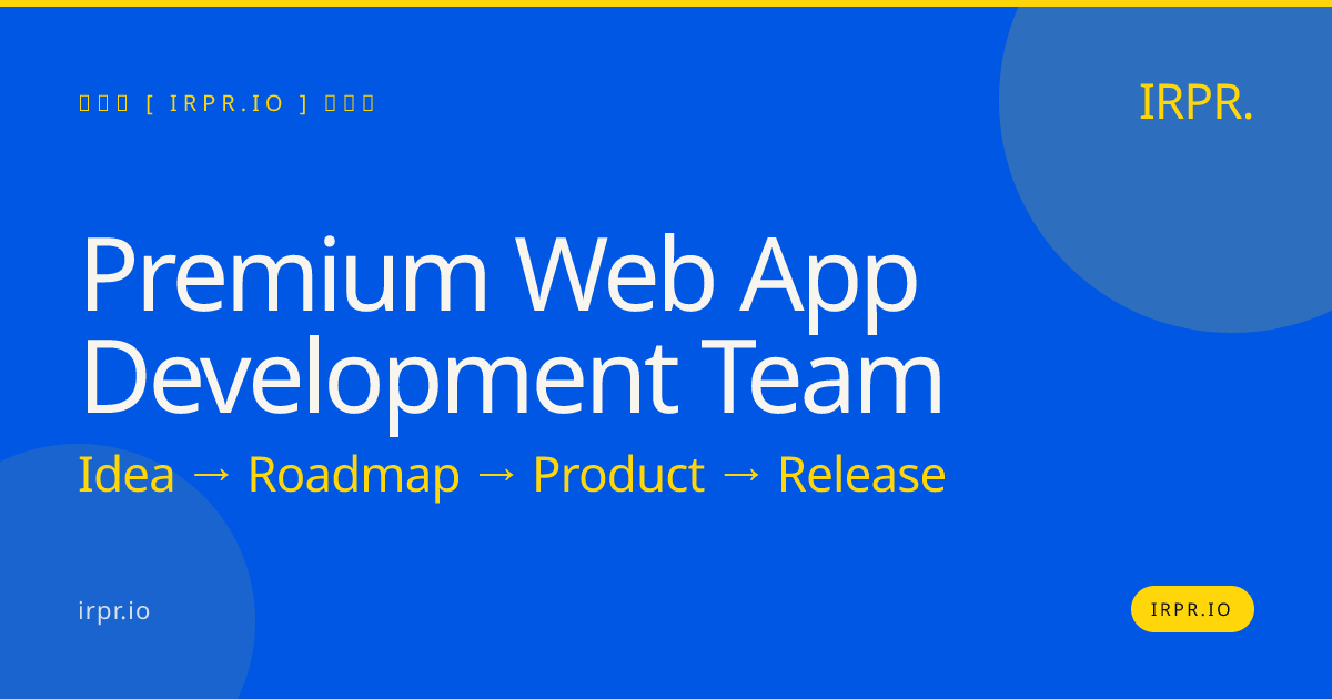 Premium Web App Development Team — IRPR.io