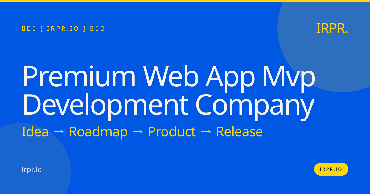 Premium Web App MVP Development Company | IRPR.io — IRPR.io