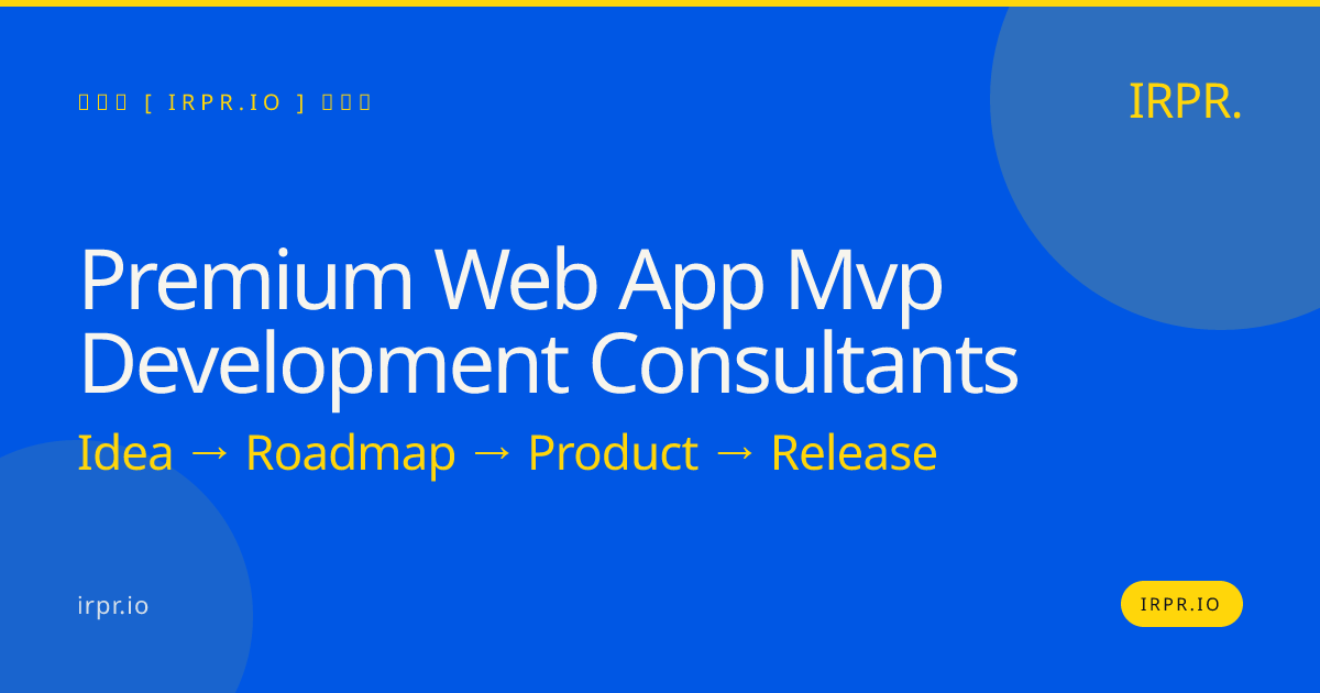 Premium Web App MVP Development Consultants | IRPR.io — IRPR.io