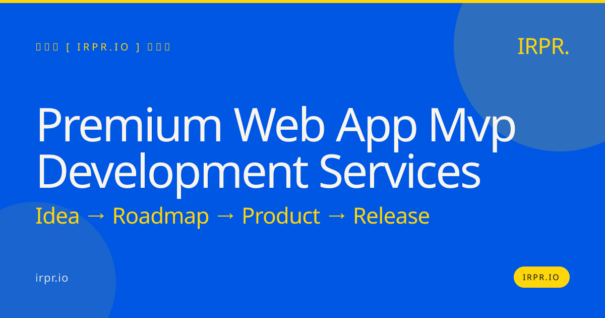 Premium Web App MVP Development Services | IRPR.io — IRPR.io