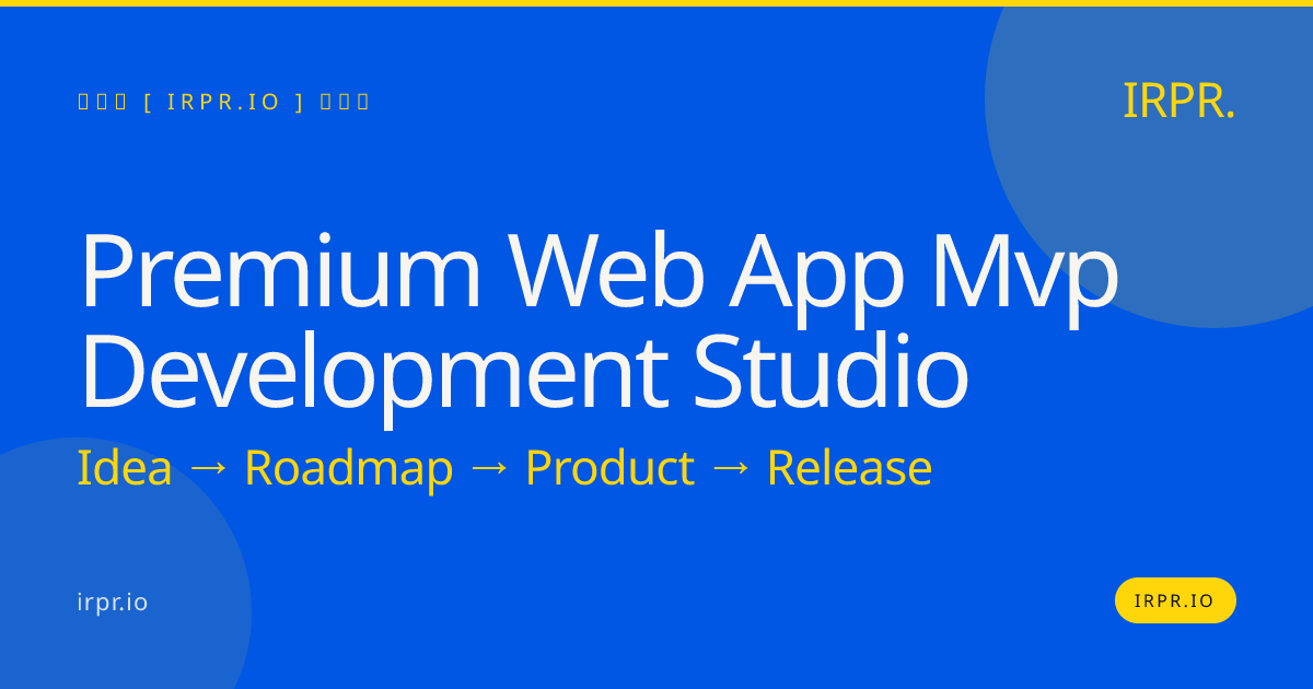 Premium Web App MVP Development Studio | IRPR.io — IRPR.io