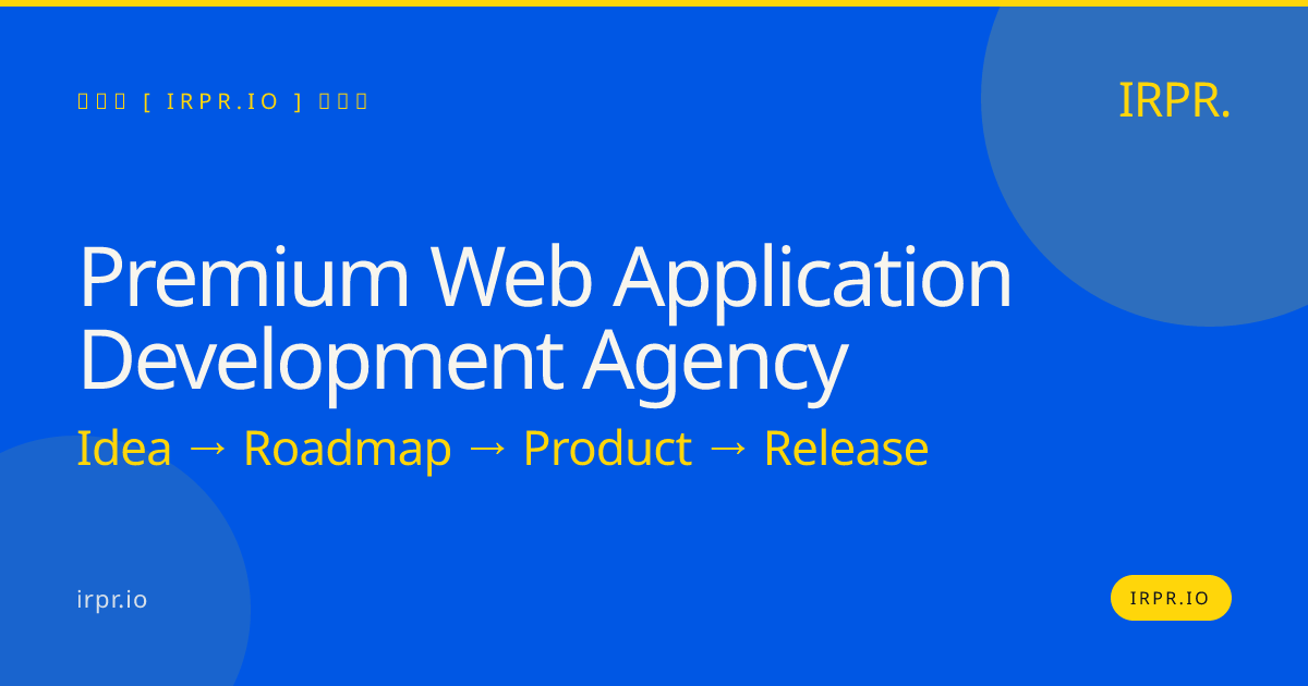 Premium Web Application Development Agency | IRPR.io — IRPR.io