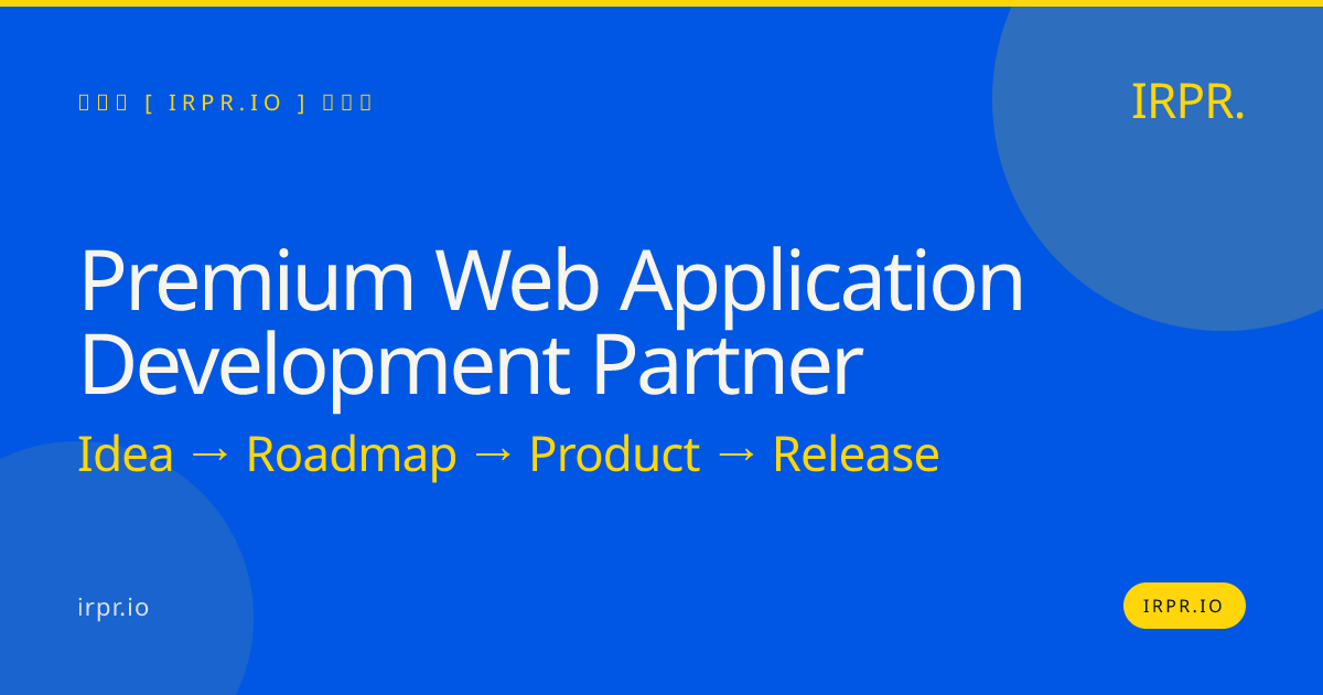 Premium Web Application Development Partner | IRPR — IRPR.io