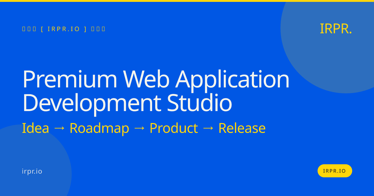 Premium Web Application Development Studio | IRPR — IRPR.io