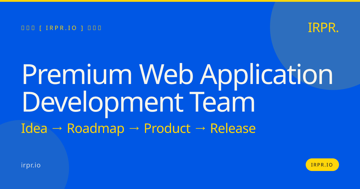 Premium Web Application Development Team | IRPR.io — IRPR.io