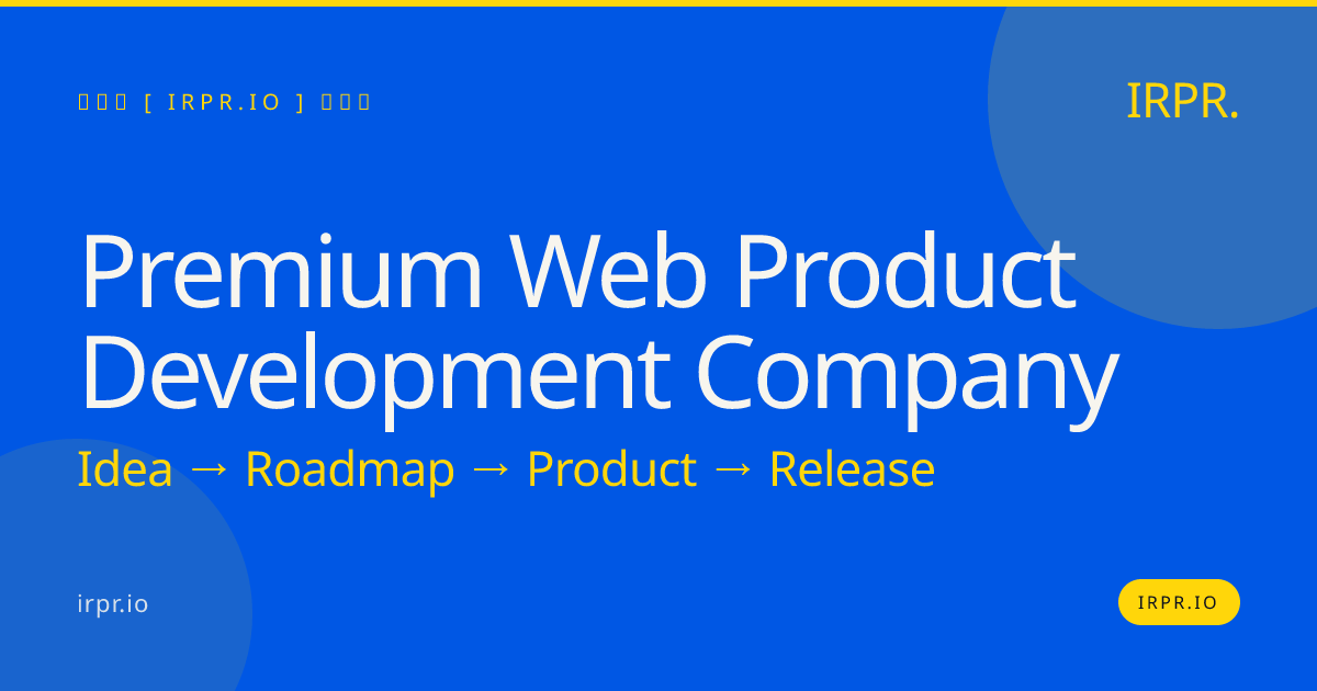 Premium Web Product Development Company | IRPR.io — IRPR.io