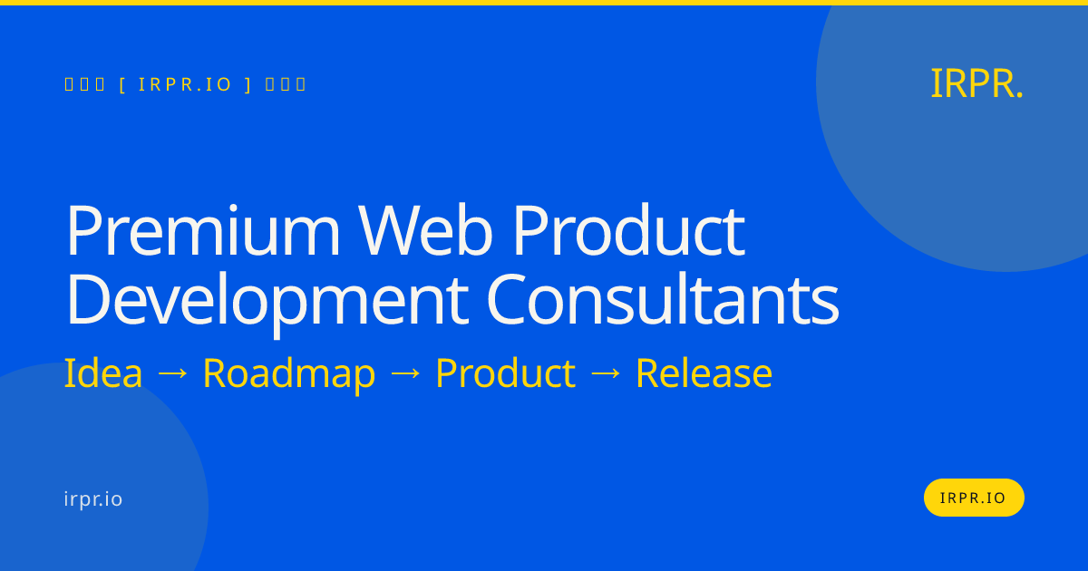 Premium Web Product Development Consultants | IRPR — IRPR.io