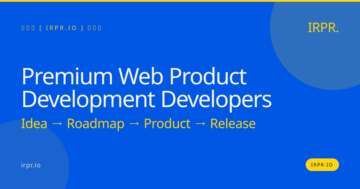 Premium Web Product Development Developers | IRPR — IRPR.io