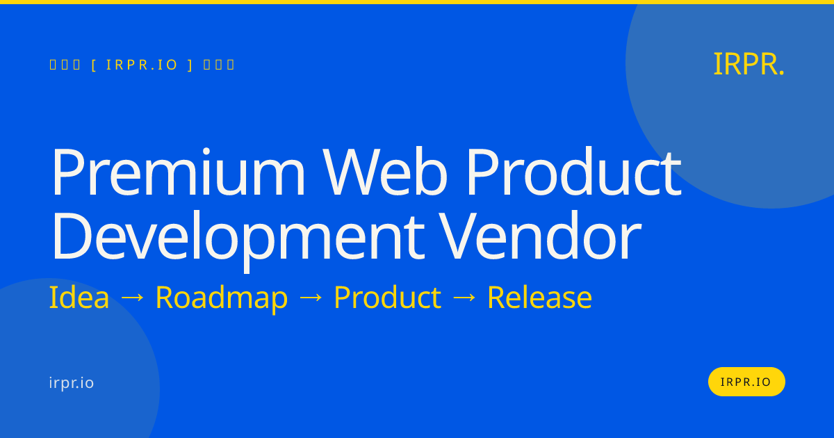 Premium Web Product Development Vendor | IRPR.io — IRPR.io