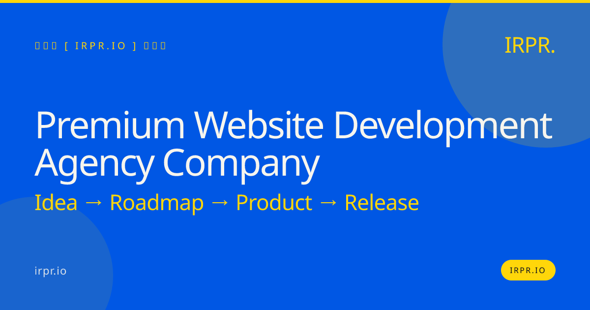 Premium Website Development Agency Company | IRPR.io — IRPR.io