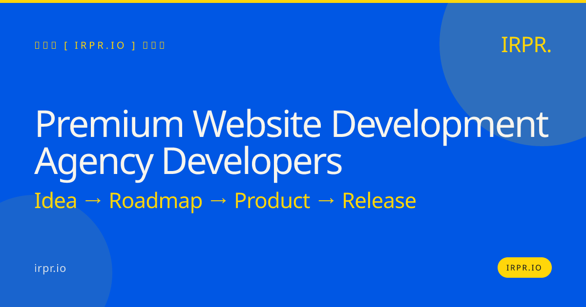 Premium Website Development Agency Developers | IRPR.io — IRPR.io