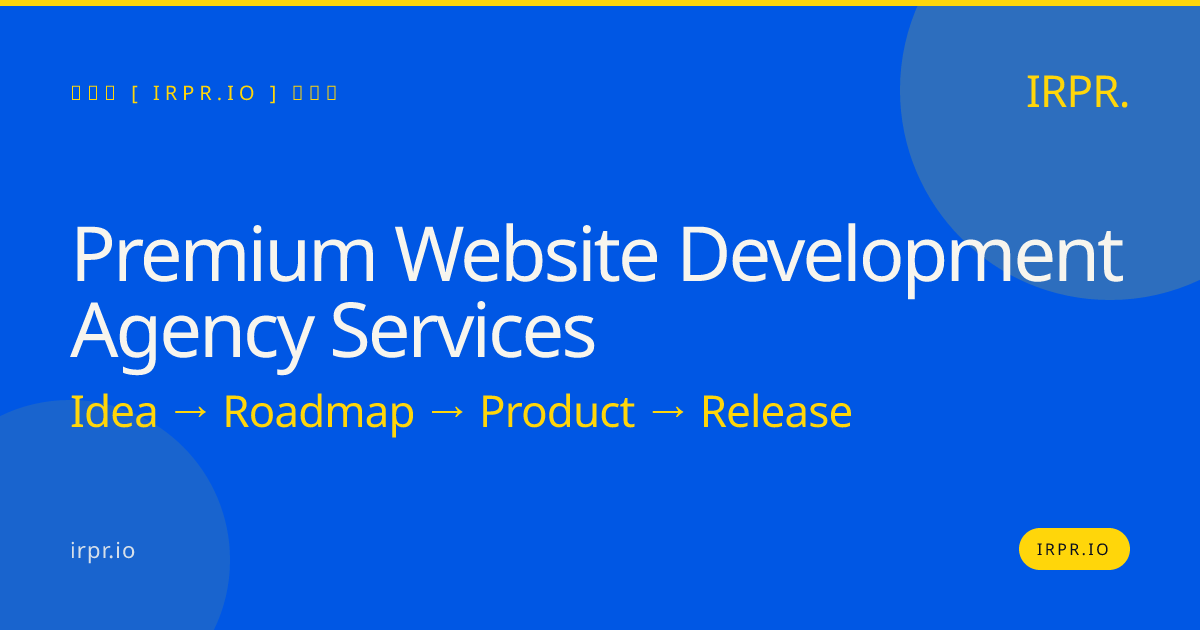 Premium Website Development Agency Services | IRPR.io — IRPR.io