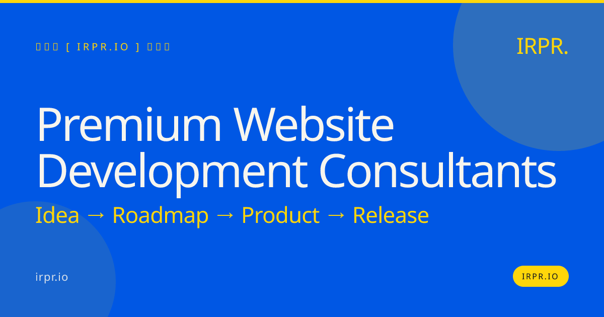 Premium Website Development Consultants | Custom Web Solutions by IRPR.io — IRPR.io