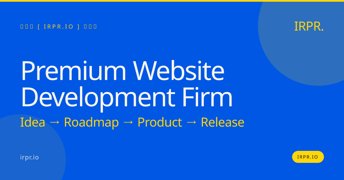 Premium Website Development Firm | IRPR — IRPR.io