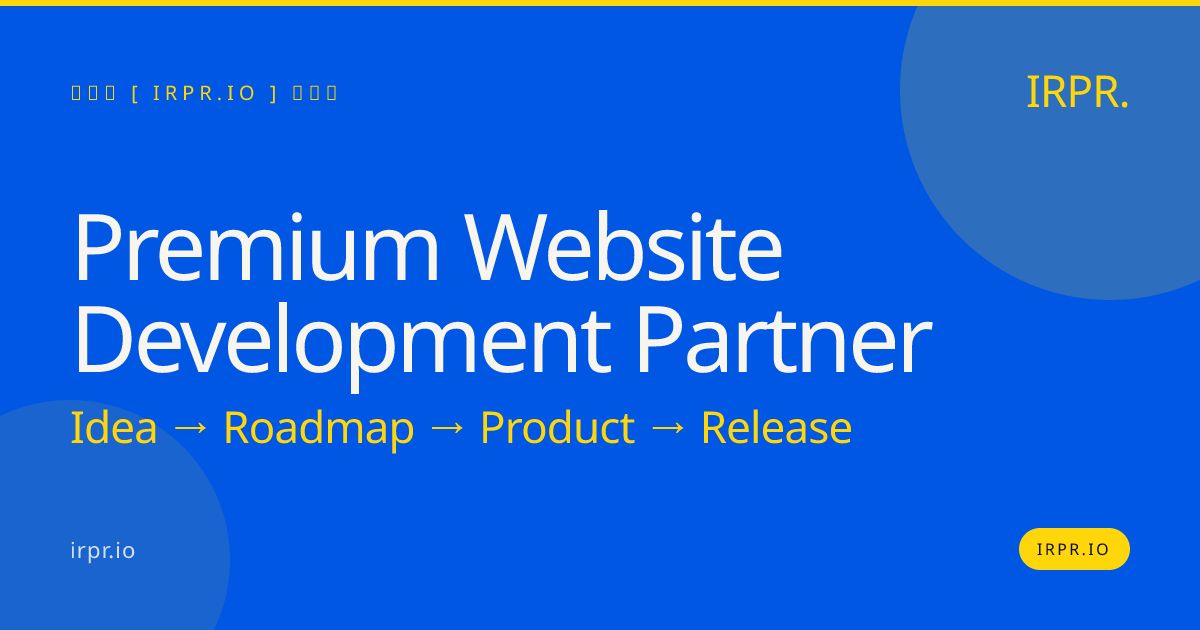 Premium Website Development Partner | IRPR.io — IRPR.io