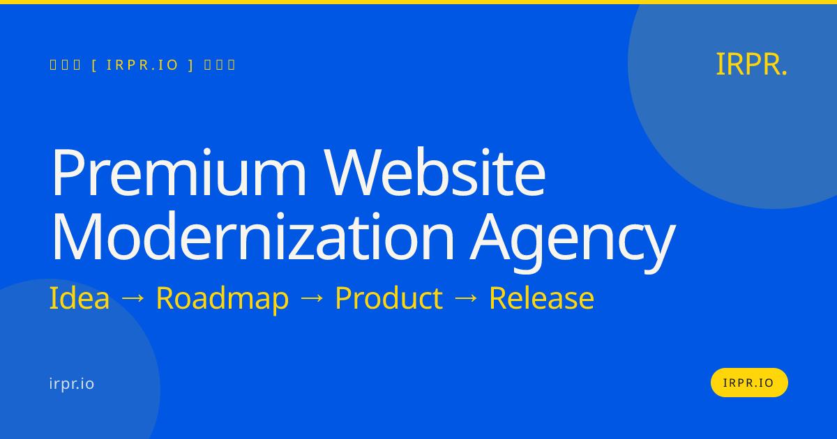 Premium Website Modernization Agency | IRPR.io — IRPR.io