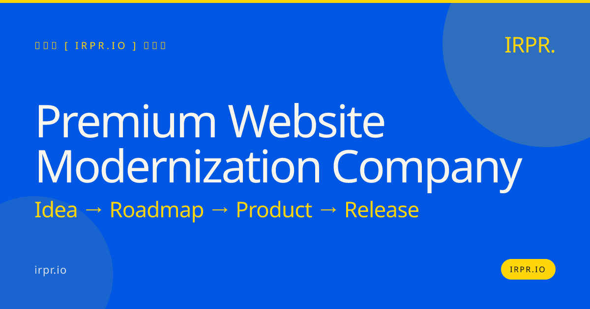 Premium Website Modernization Company — IRPR.io