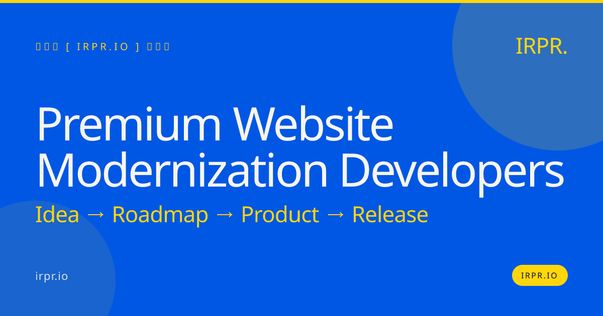 Premium Website Modernization Developers — IRPR.io