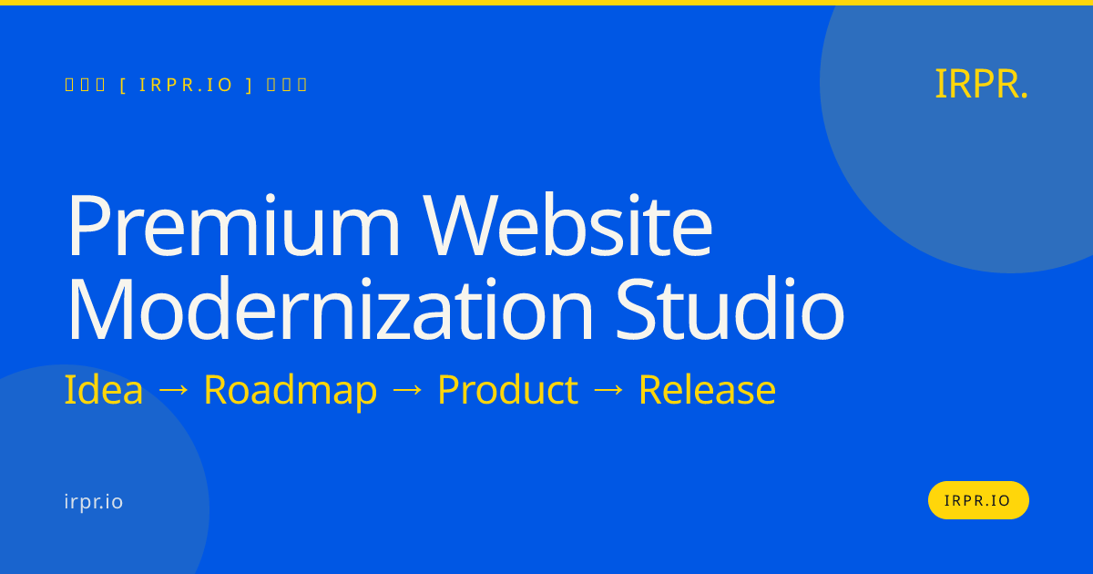 Premium Website Modernization Studio | IRPR — IRPR.io