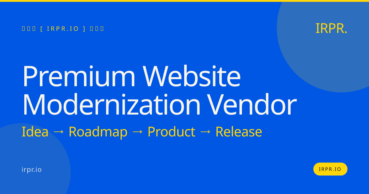 Premium Website Modernization Vendor | IRPR — IRPR.io