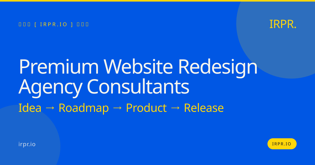 Premium Website Redesign Agency Consultants | IRPR.io — IRPR.io
