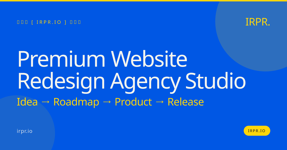 Premium Website Redesign Agency Studio | IRPR — IRPR.io