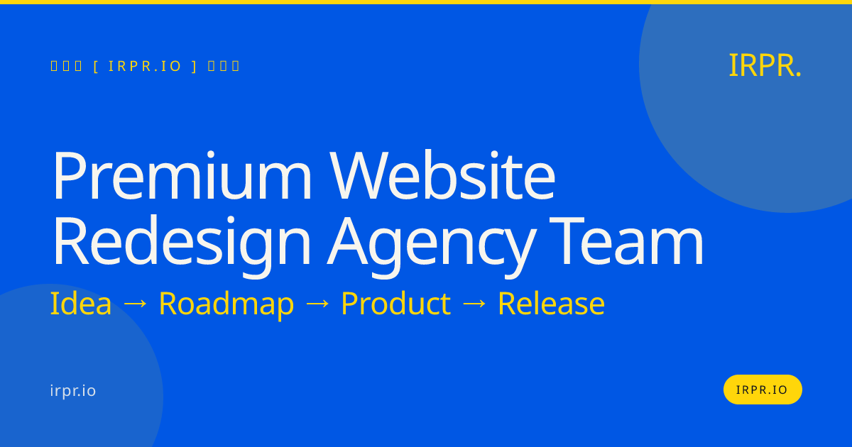 Premium Website Redesign Agency Team | IRPR.io — IRPR.io