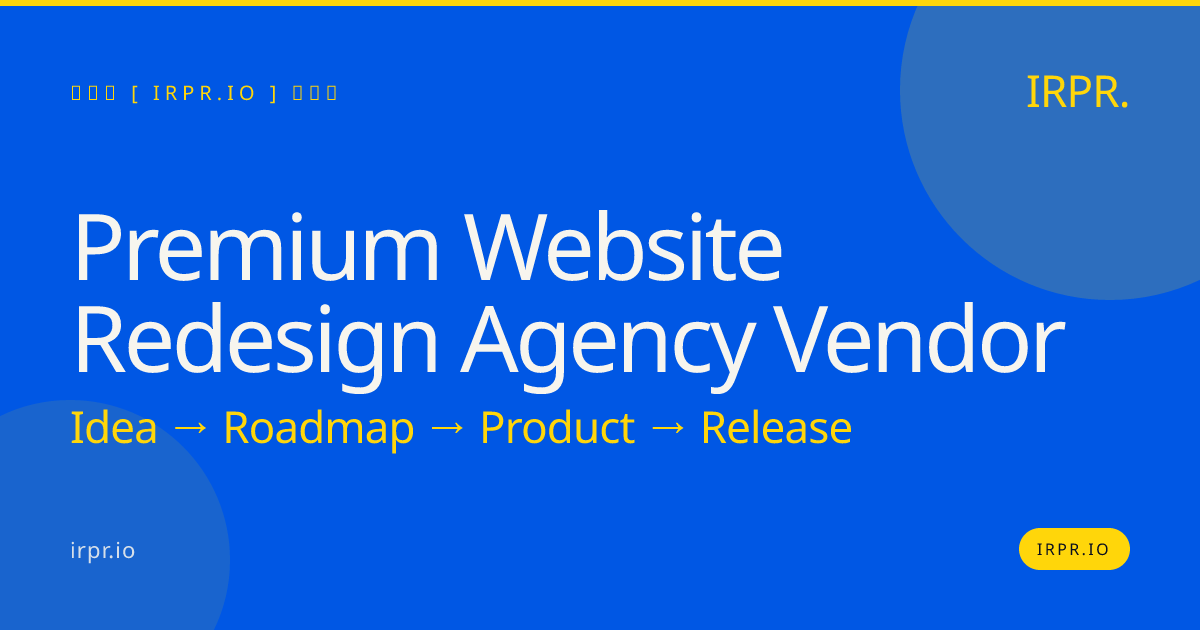 Premium Website Redesign Agency Vendor | IRPR — IRPR.io