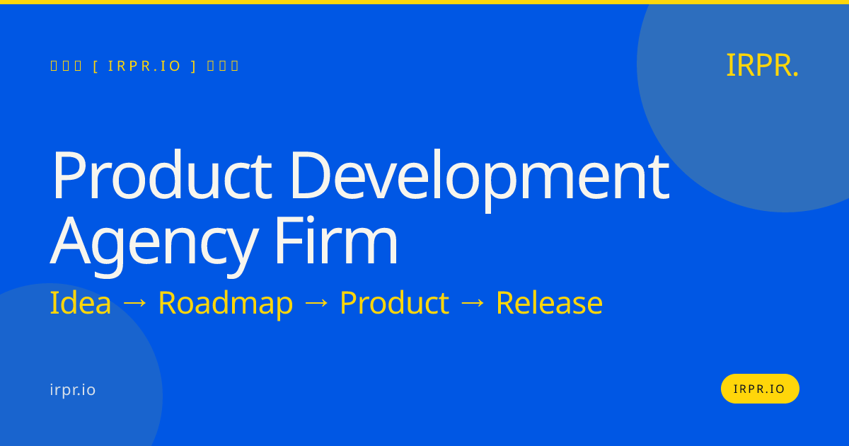 Product Development Agency Firm | Build MVPs and Scalable Products — IRPR.io