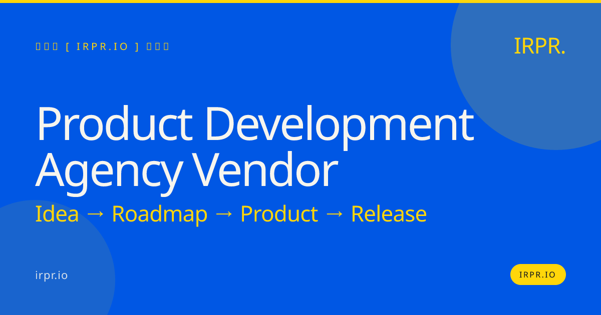 Product Development Agency Vendor | IRPR.io — IRPR.io