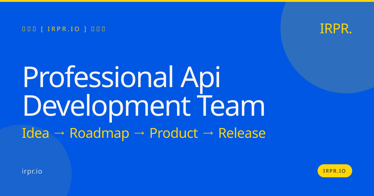 Professional API Development Team | IRPR.io — IRPR.io