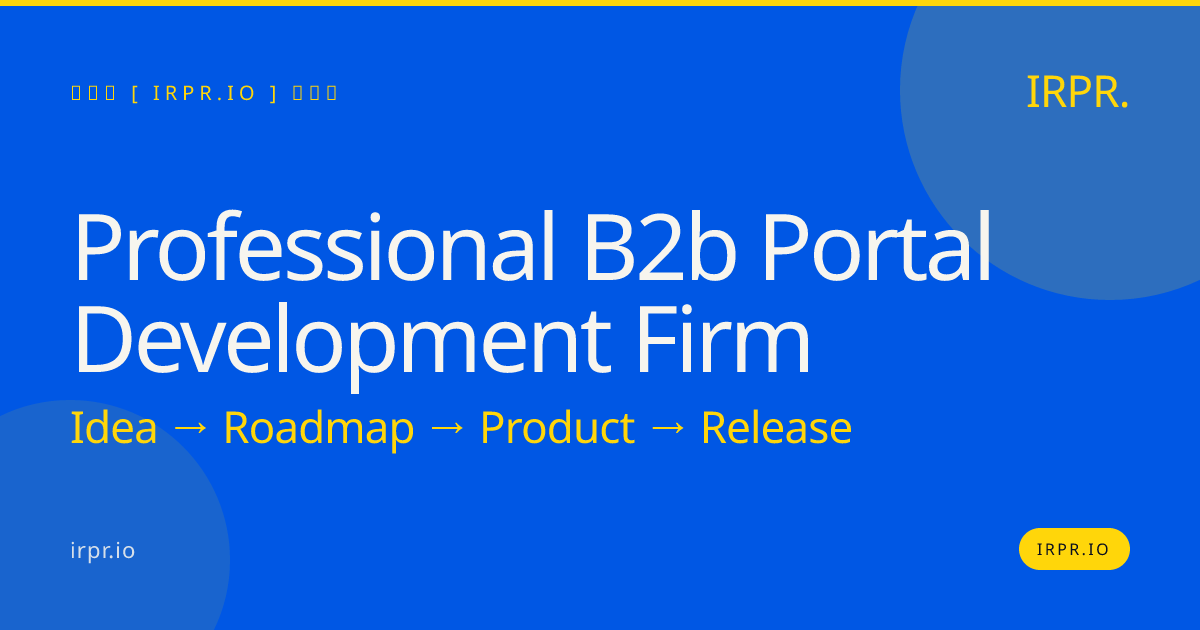 Professional B2B Portal Development Firm | IRPR.io — IRPR.io