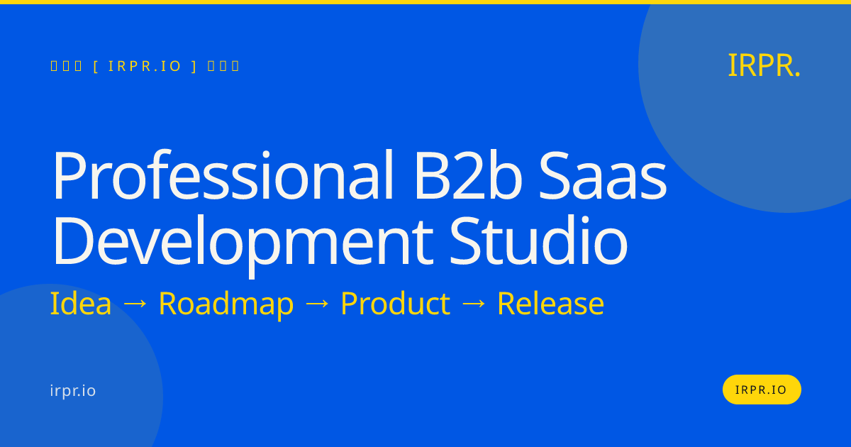 Professional B2B SaaS Development Studio | IRPR.io — IRPR.io