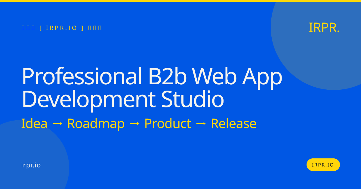 Professional B2B Web App Development Studio | IRPR.io — IRPR.io