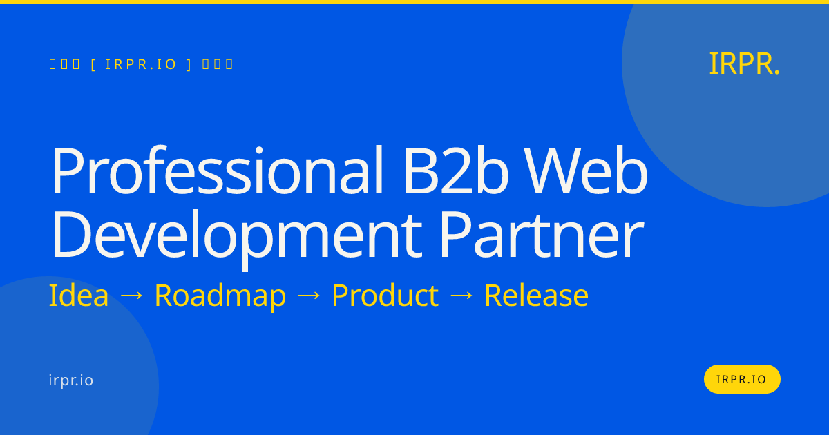 Professional B2B Web Development Partner — IRPR.io