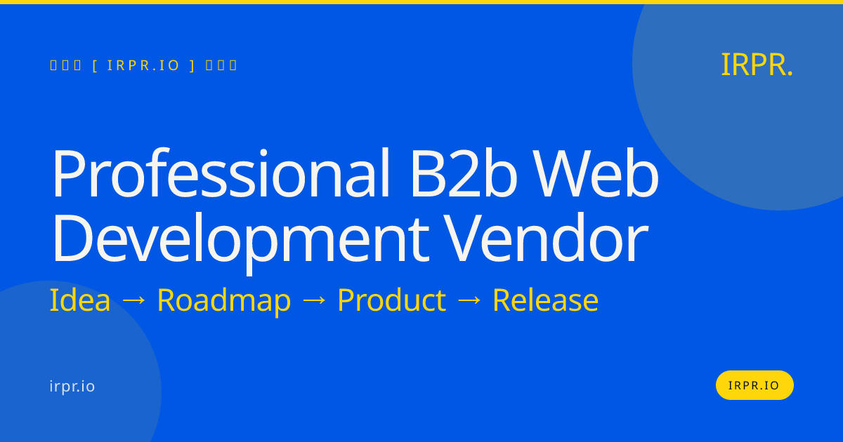 Professional B2B Web Development Vendor | IRPR.io — IRPR.io