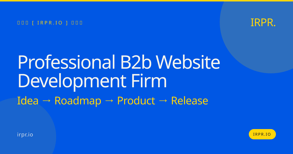 Professional B2B Website Development Firm | IRPR — IRPR.io